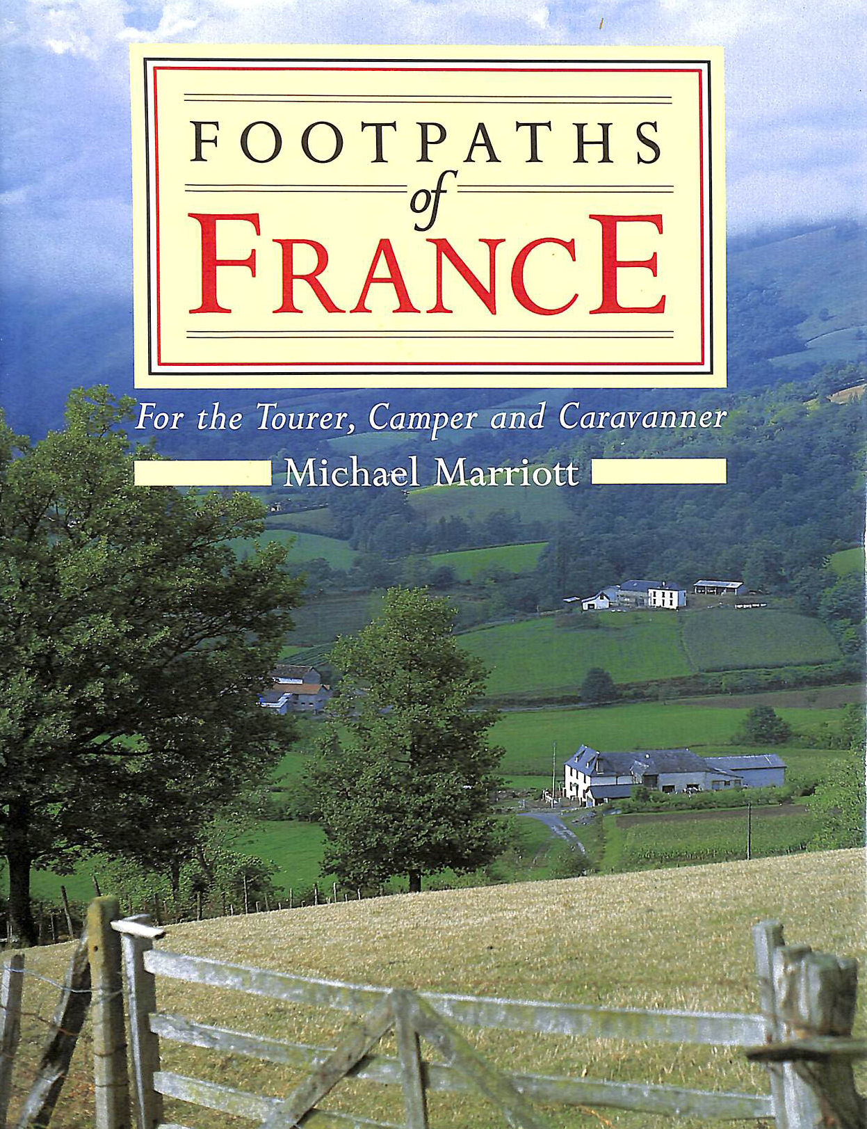 MARRIOTT, MICHAEL - Footpaths of France: Touring, Camping and Caravanning for the Walker