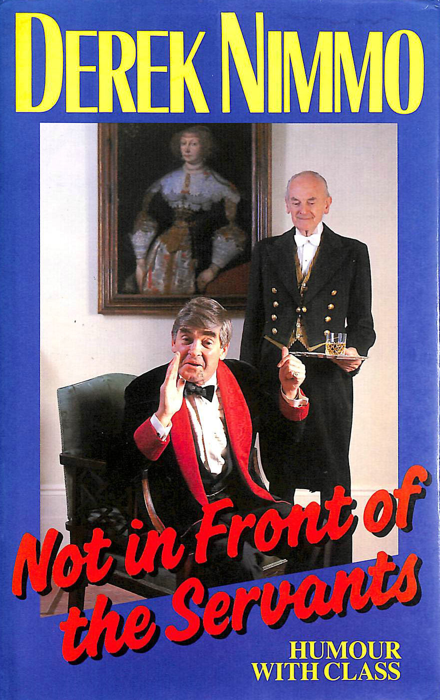 NIMMO, DEREK - Not In Front Of The Servants