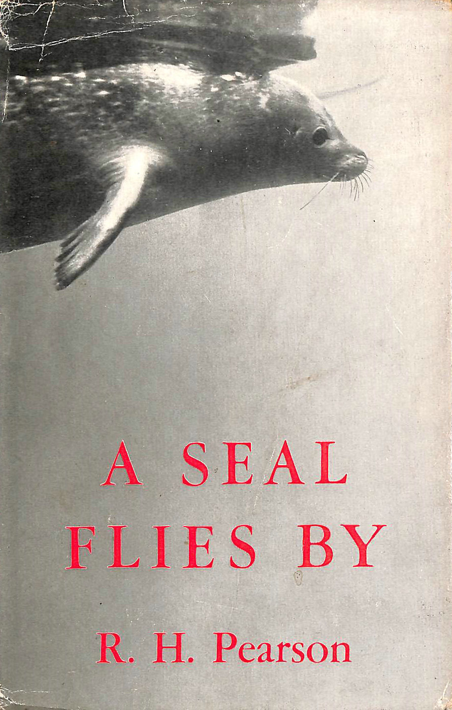 PEARSON, R. H. - A Seal Flies By