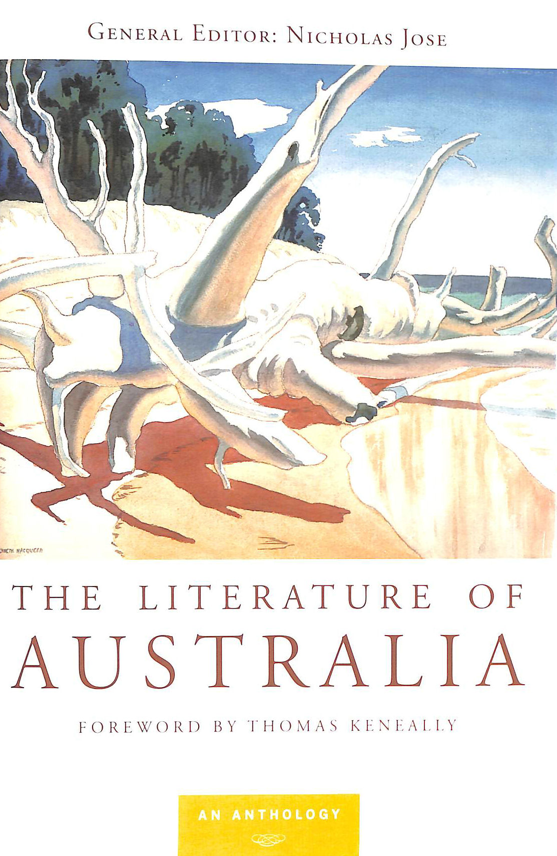 JOSE, NICHOLAS; KENEALLY, THOMAS - The Literature of Australia – An Anthology