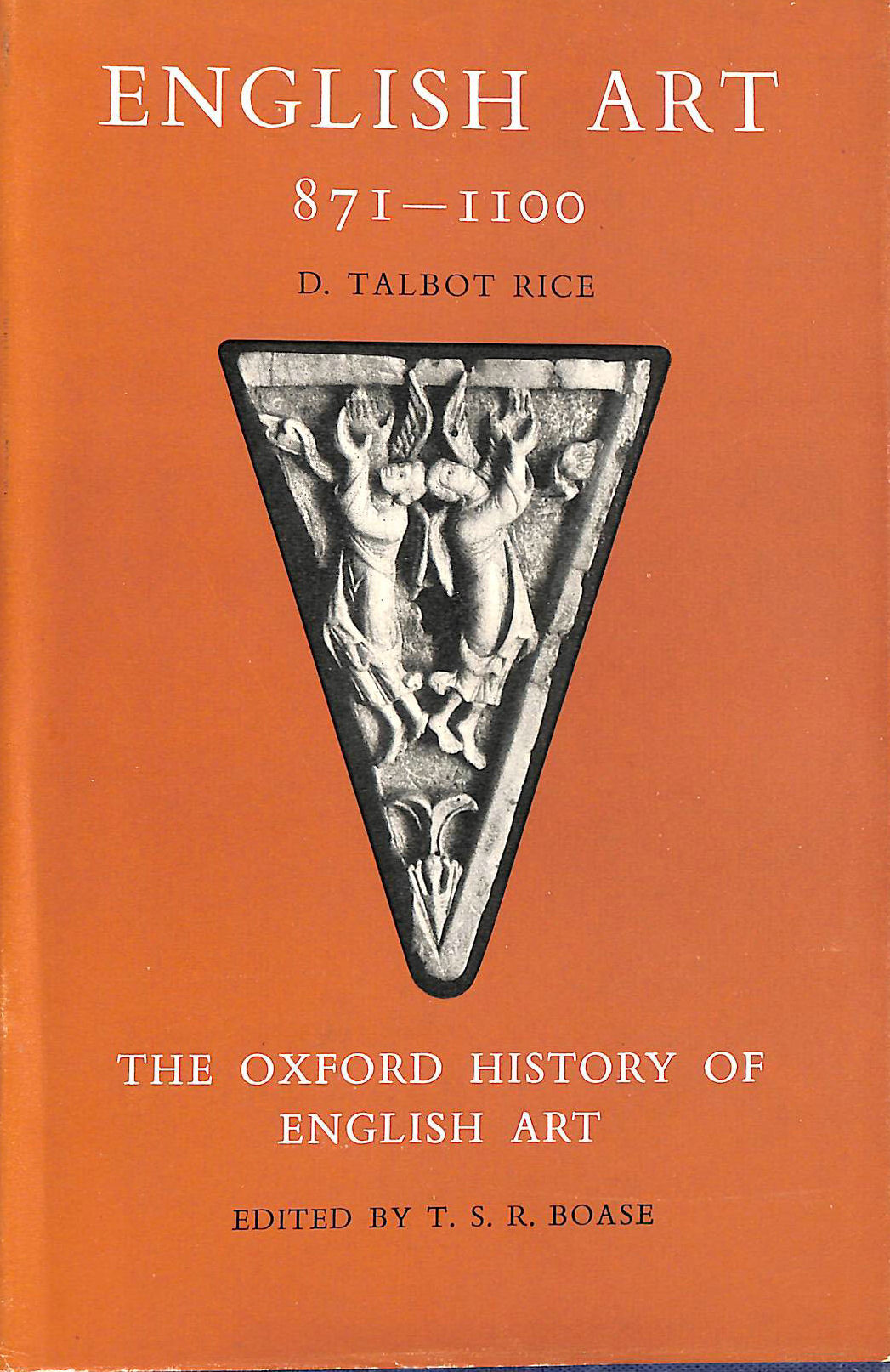 RICE, DAVID TALBOT, T S R BOASE - English Art 871-1100