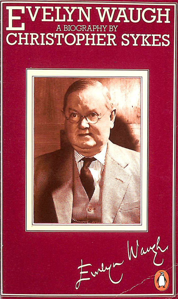 SYKES, CHRISTOPHER - Evelyn Waugh: A Biography