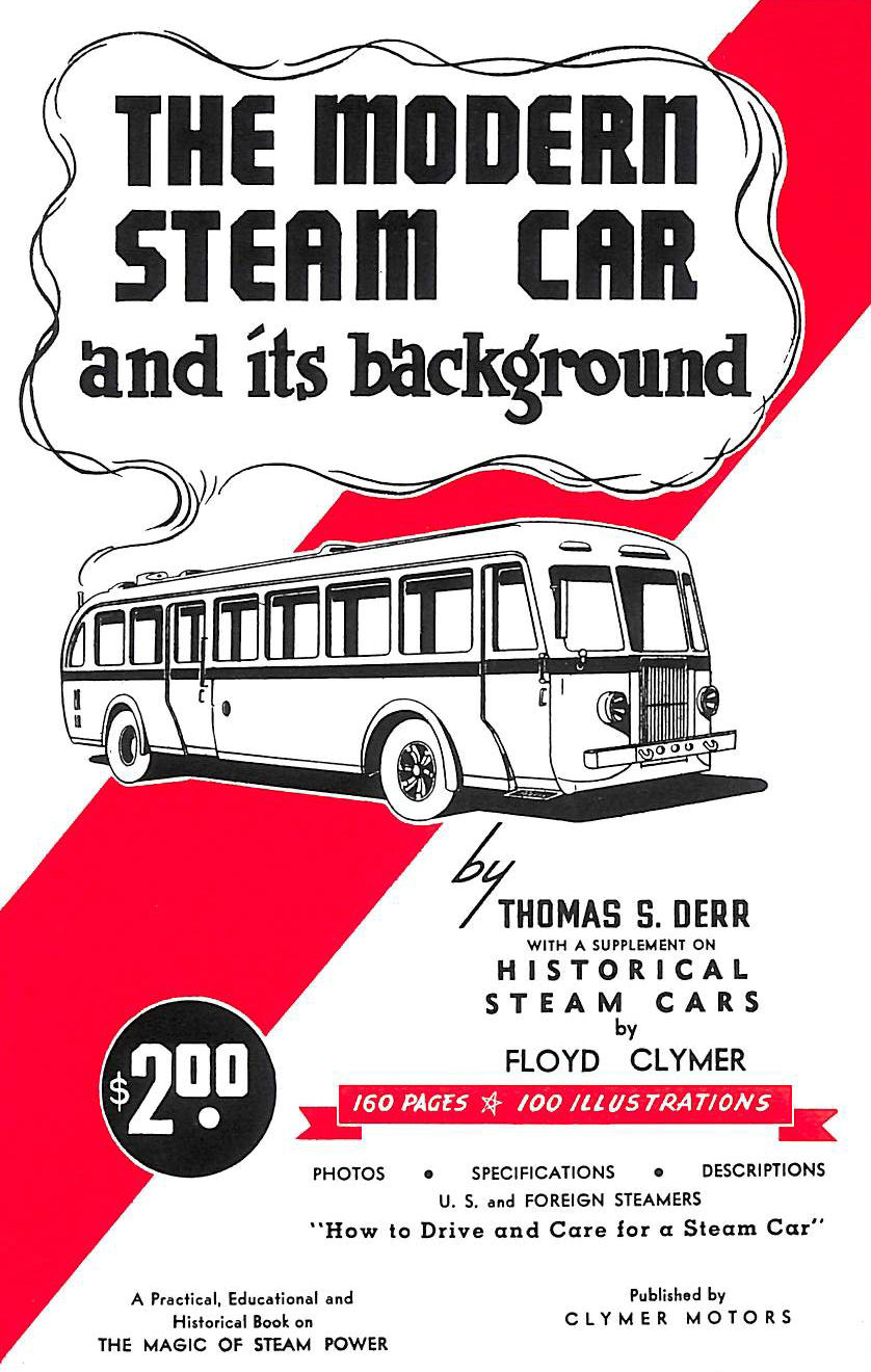 DERR, THOMAS S. & CLYMER, FLOYD - The Modern Steam Car And Its Background
