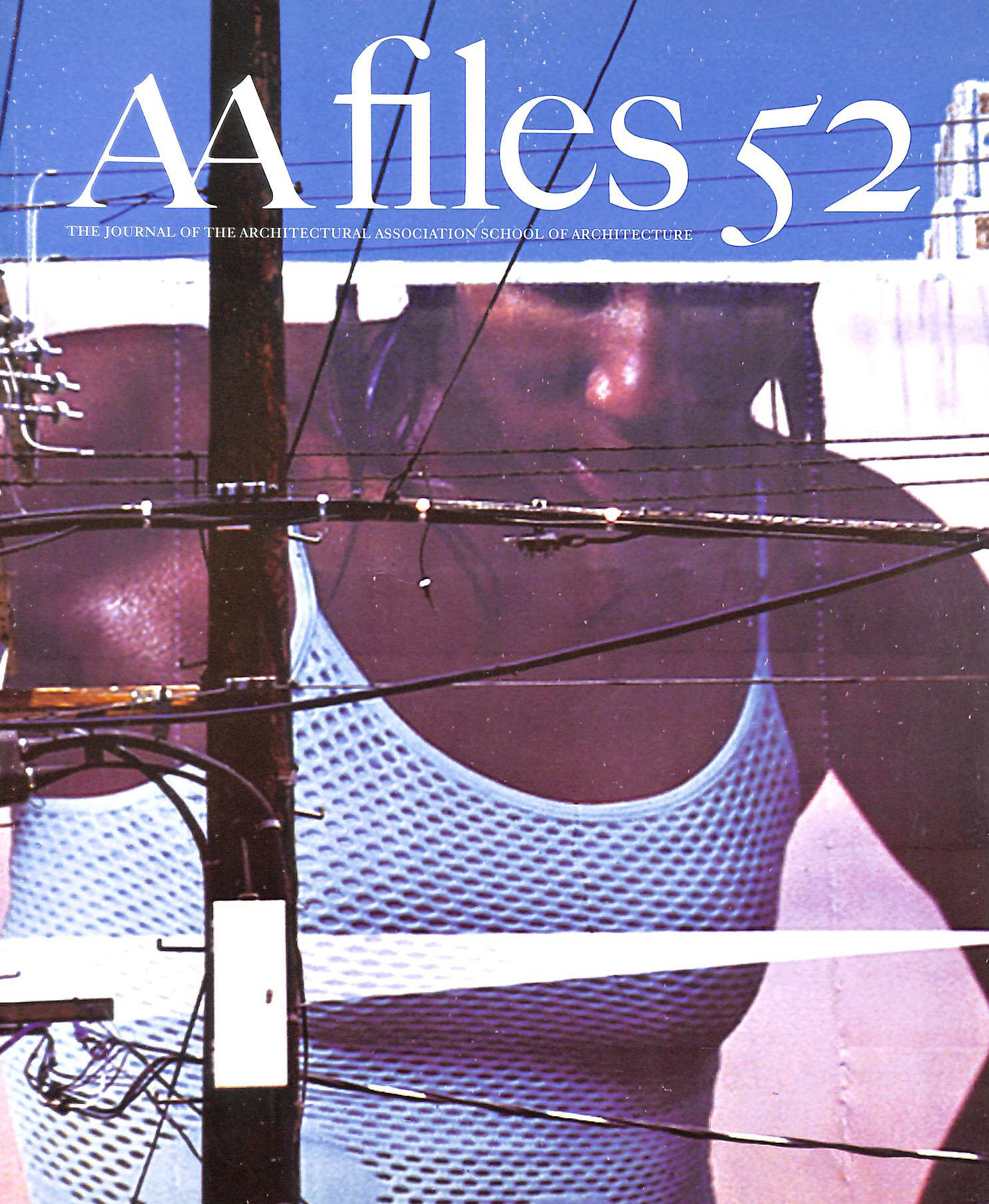 THE ARCHITECTURAL ASSOCIATION - AA Files 52 (Summer 2005)