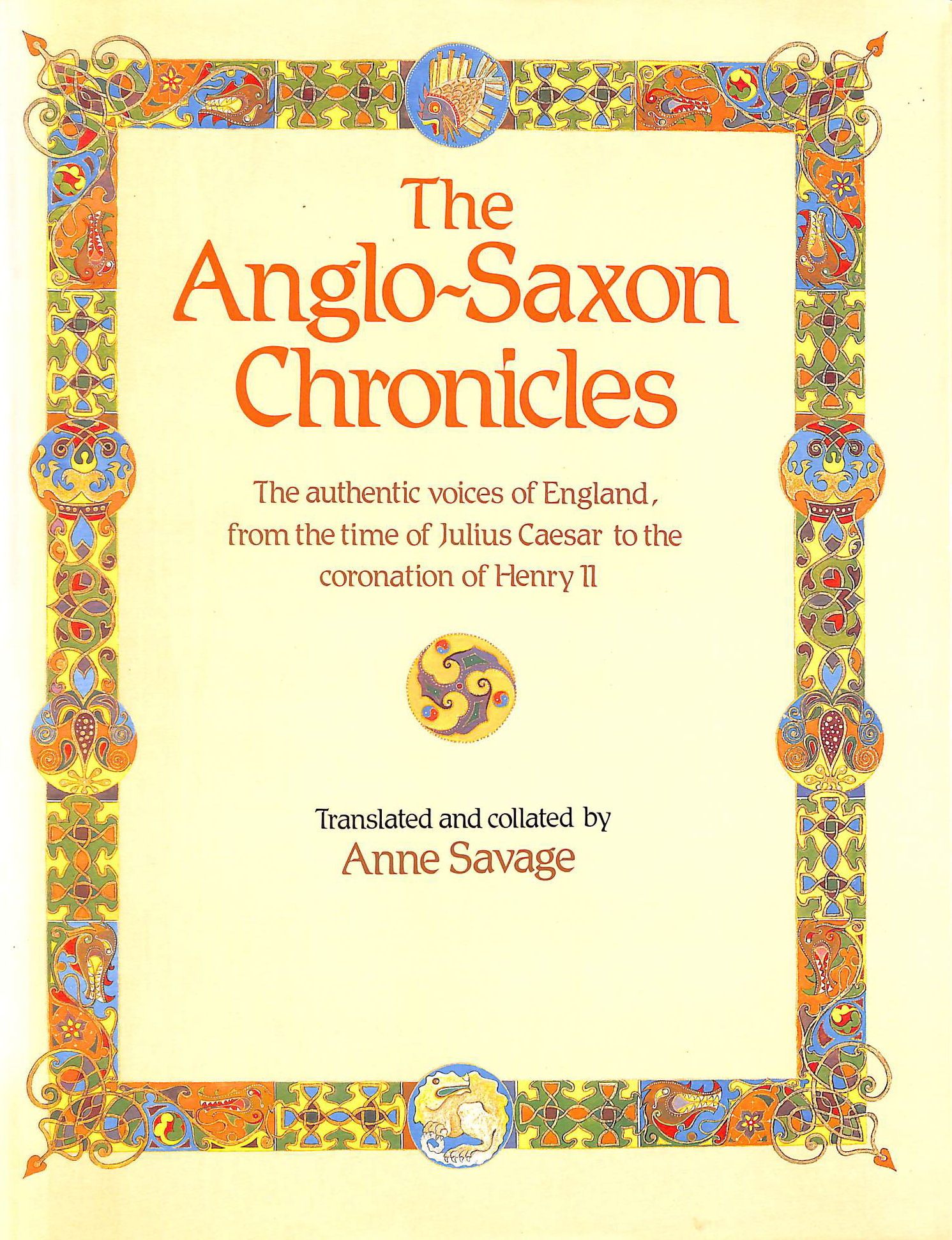 ANNE SAVAGE (TRANS. & ED.) - Anglo-Saxon Chronicles