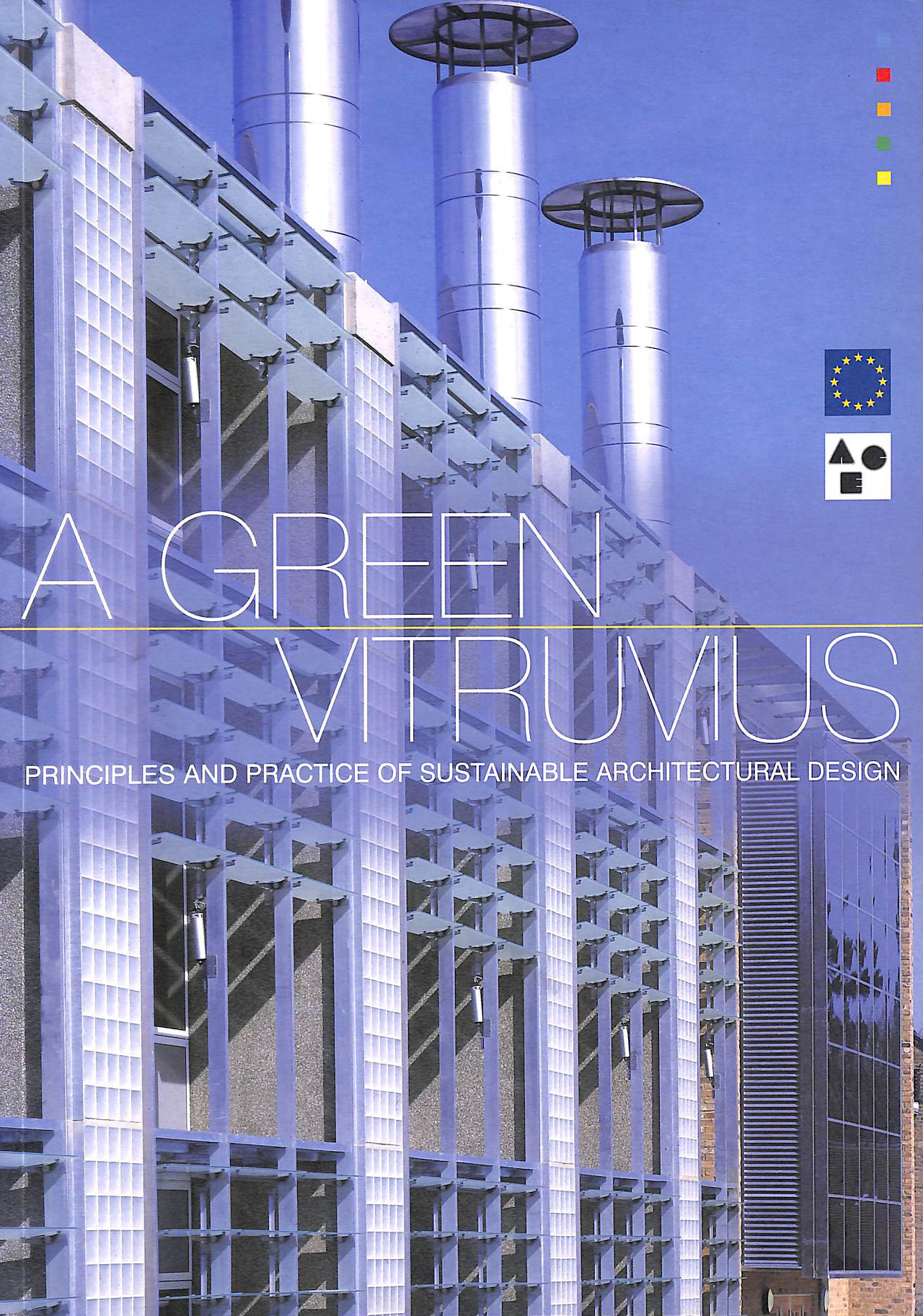 LEWIS, J.OWEN - A Green Vitruvius: Principles and Practice of Sustainable Architectural Design
