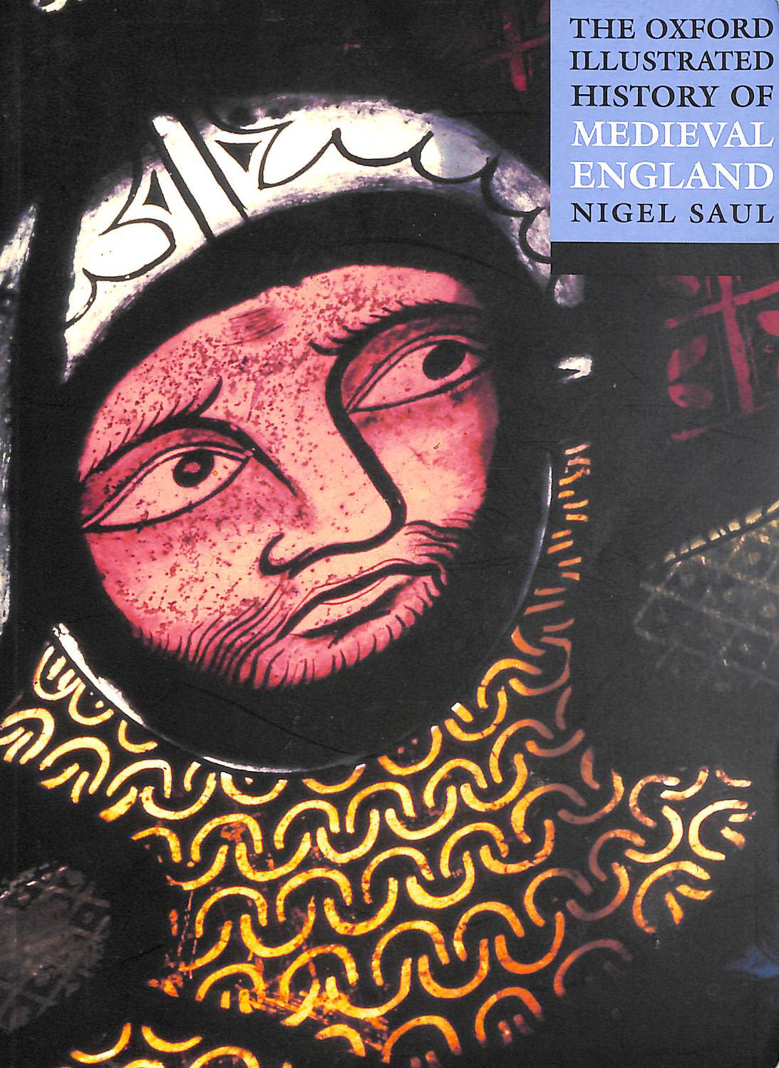 SAUL, NIGEL [EDITOR] - The Oxford Illustrated History of Medieval England