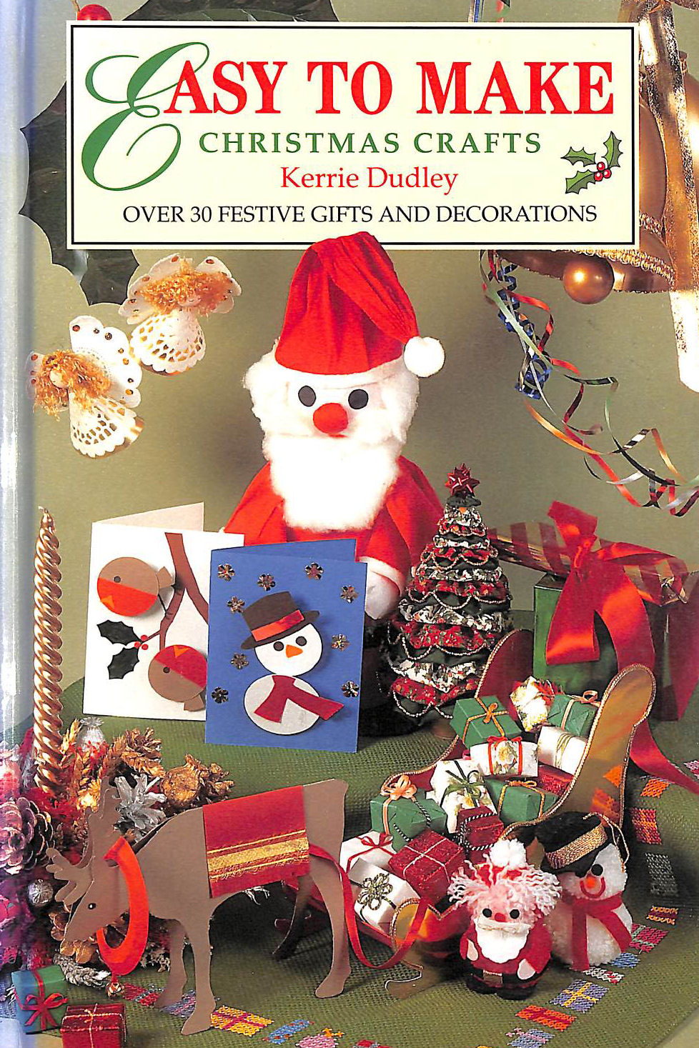 KERRIE DUDLEY - Easy to Make Christmas Crafts