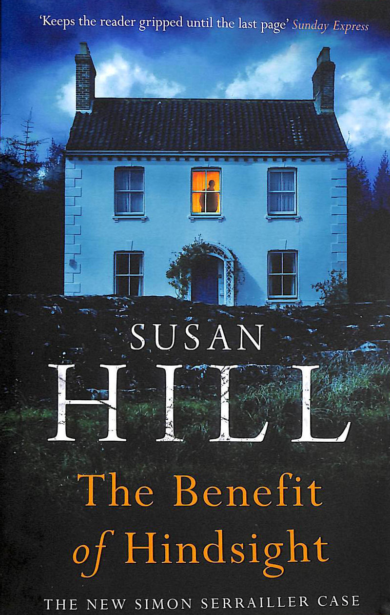 HILL, SUSAN - The Benefit of Hindsight