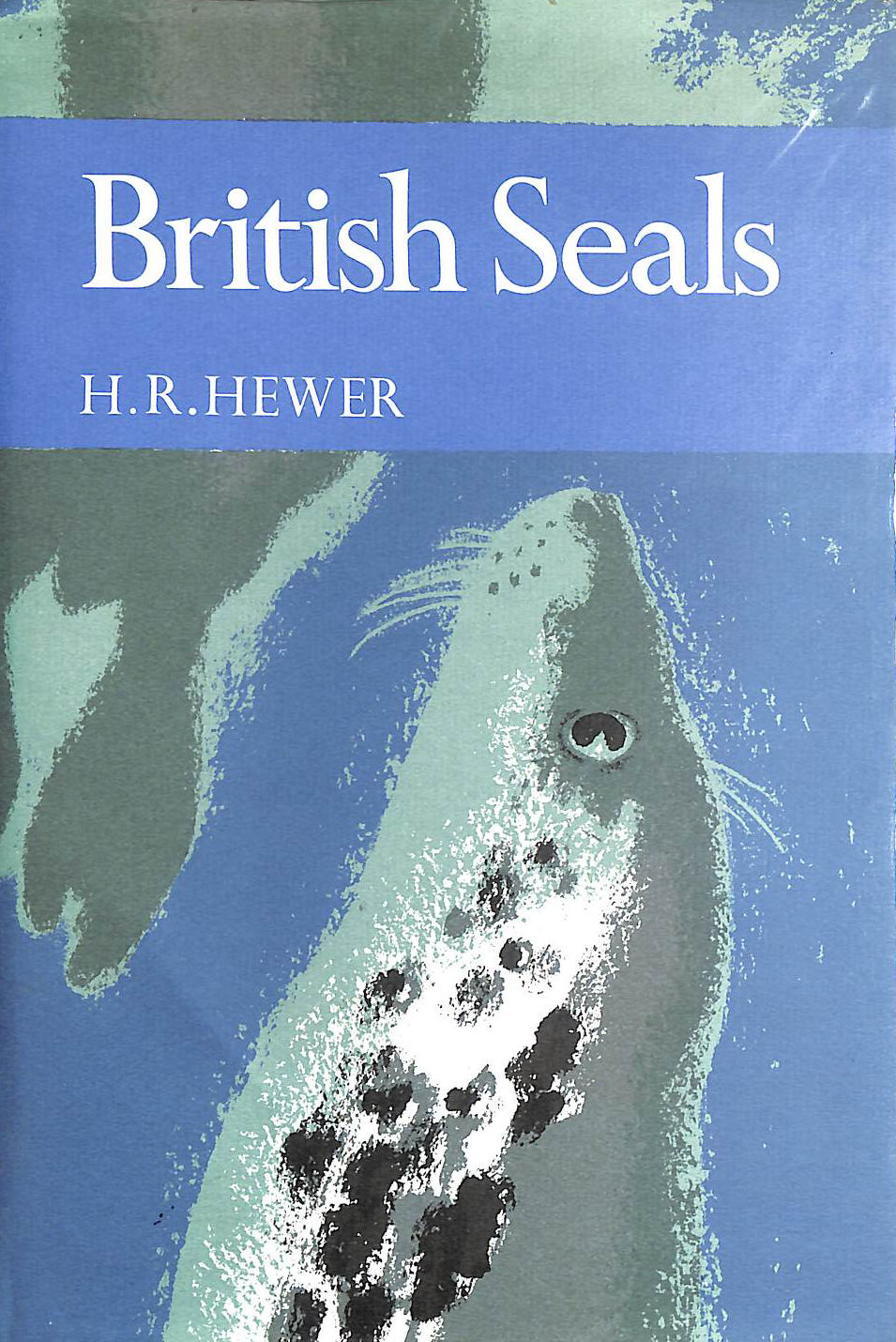 HEWER, H. R. - British Seals (Collins New Naturalist)