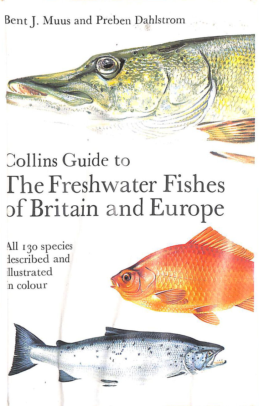 MUUS, BENT J. - Freshwater Fishes of Britain and Europe (Collins Field Guide)