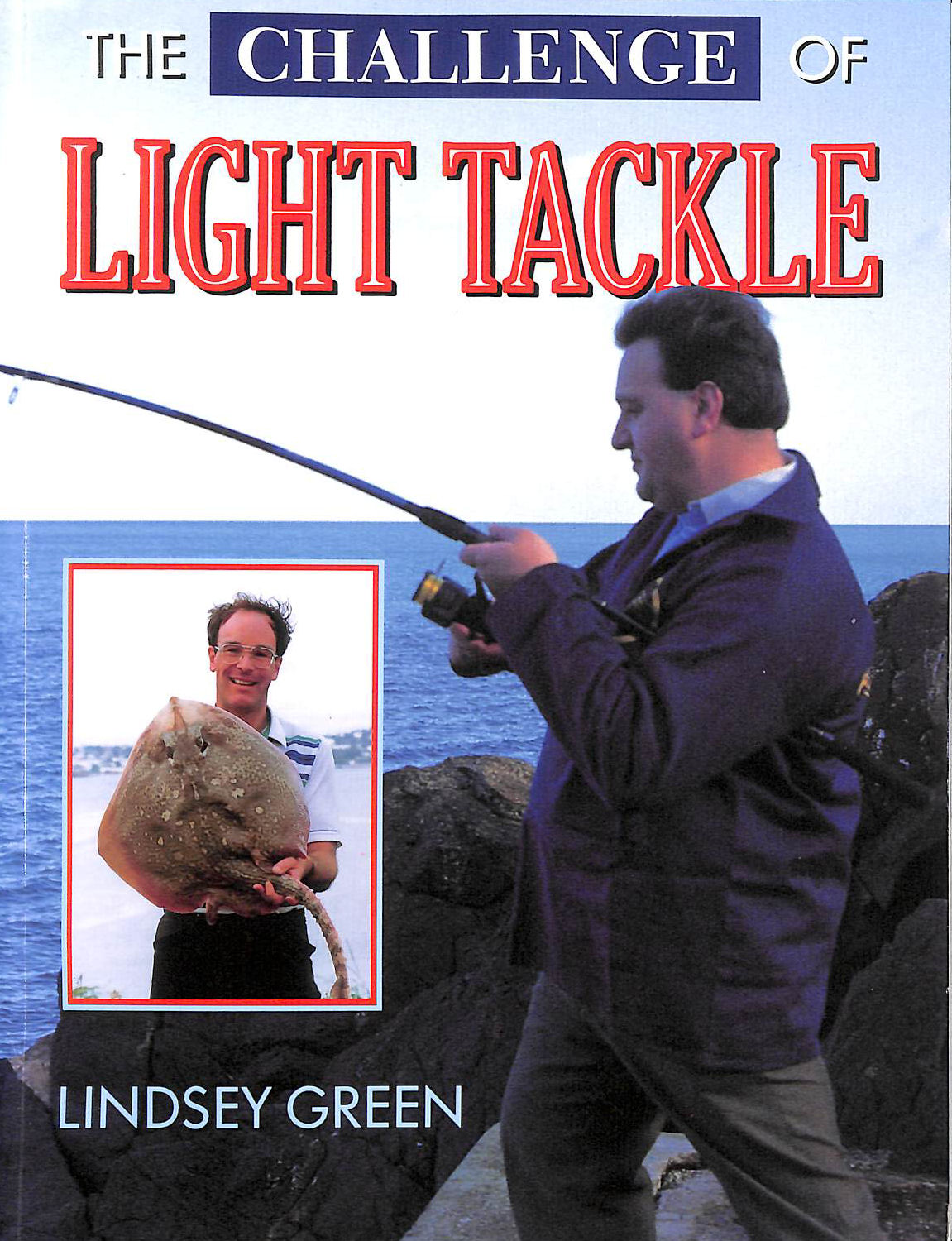 GREEN, LINDSEY - The Challenge of Light Tackle