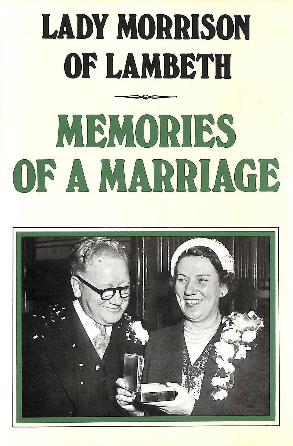 MORRISON OF LAMBETH, LADY - Memories of a Marriage