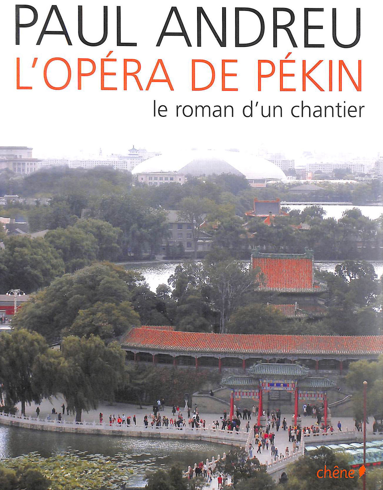 ANDREU, PAUL - L'Opra de Pkin: Le roman d'un chantier