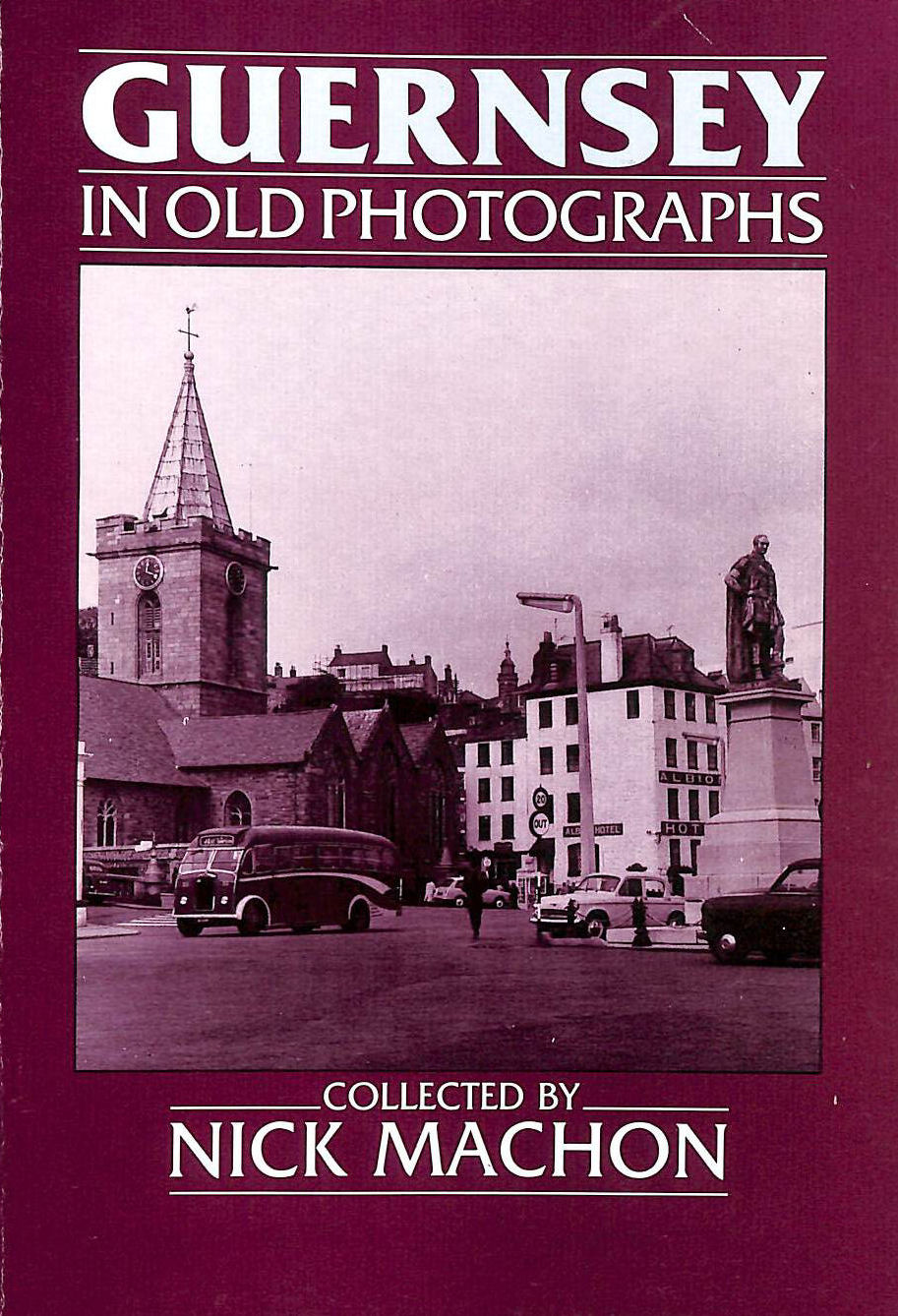 NICK MACHON - Guernsey in Old Photographs