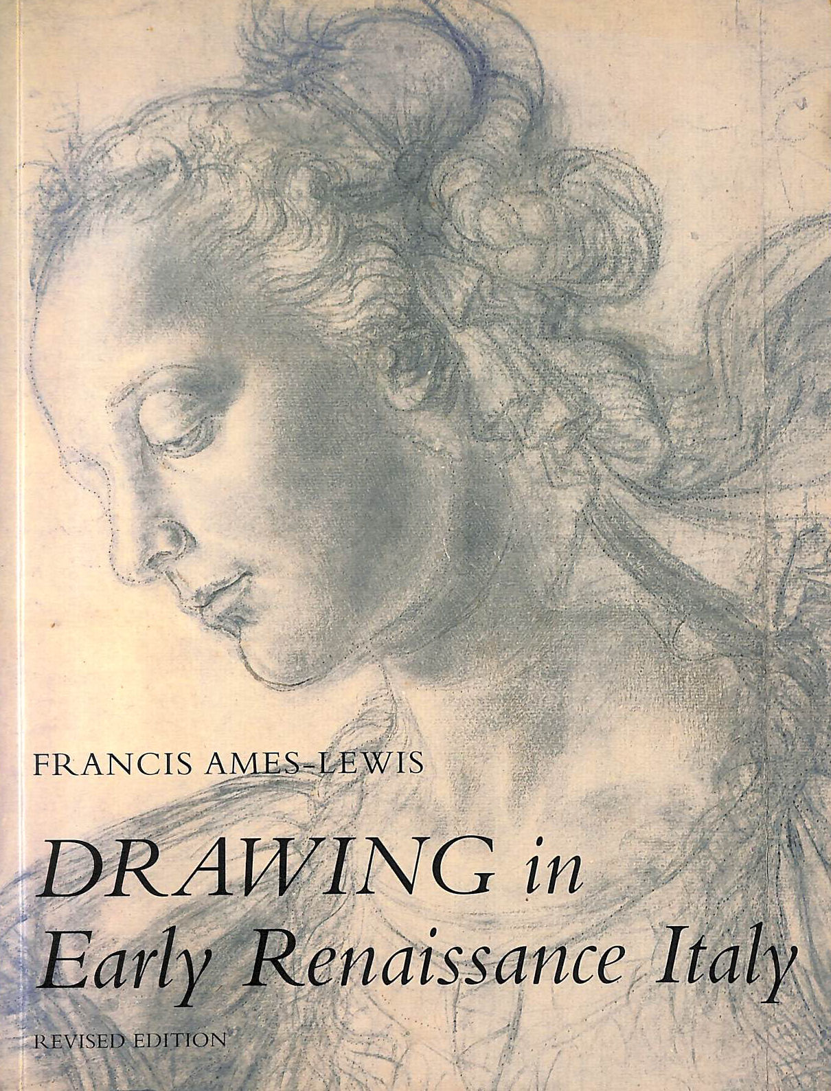 AMESLEWIS, FRANCIS - Drawing in Early Renaissance Italy Rev Ed: Revised Edition