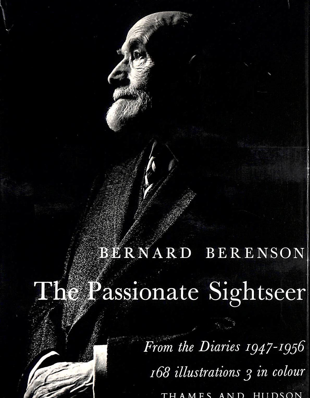 RAYMOND MORTIMER [FOREWORD] - Bernard Berenson The Passionate Sightseer: From The Diaries 1947 To 1956.