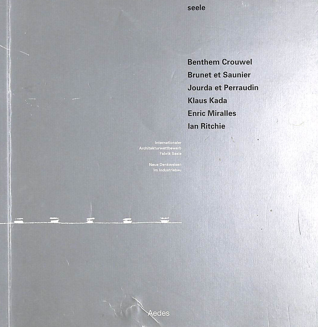BENTHEM CROUWEL, AEDES, GALERIE FÜR ARCHITEKTUR UND RAUM, GLASBAU-SEELE - Seele: Benthem Crouwel, Brunet et Saunier, Jourda et Perraudin