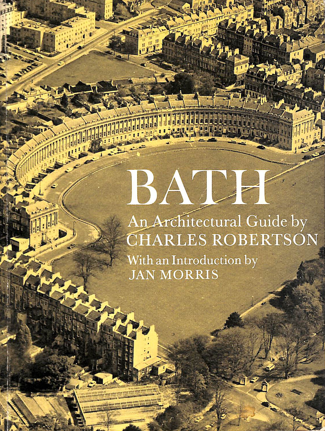ROBERTSON, CHARLES - Bath: An Architectural Guide