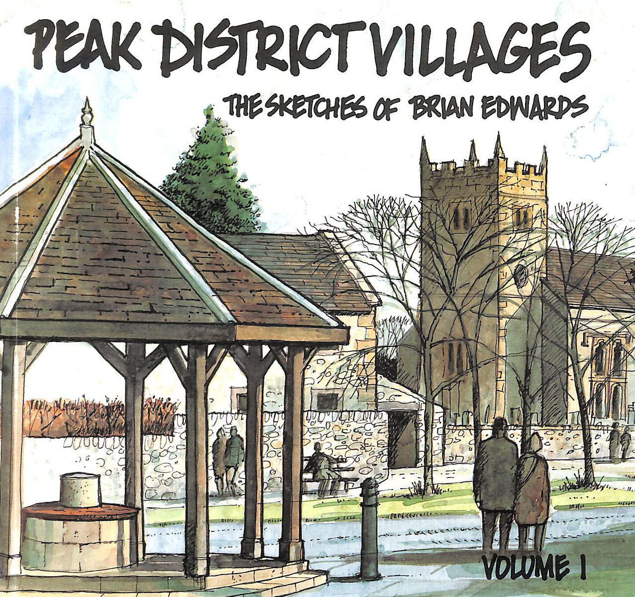 EDWARDS, BRIAN - Peak District Villages: Volume 1