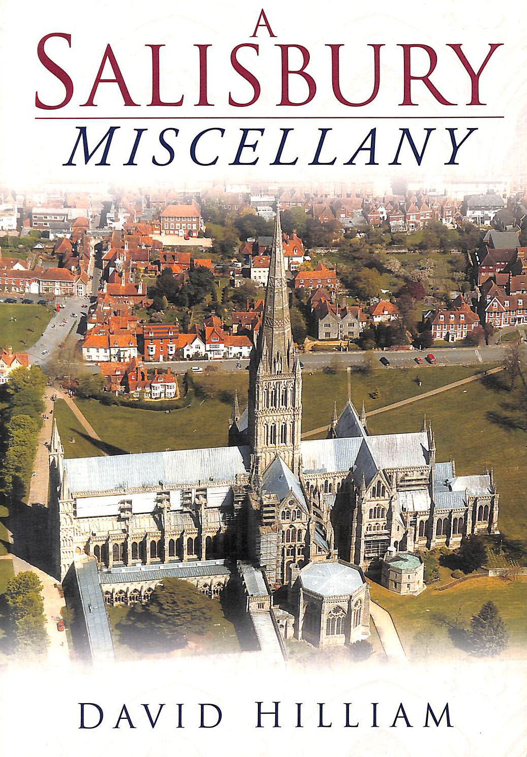 HILLIAM, DAVID - A Salisbury Miscellany