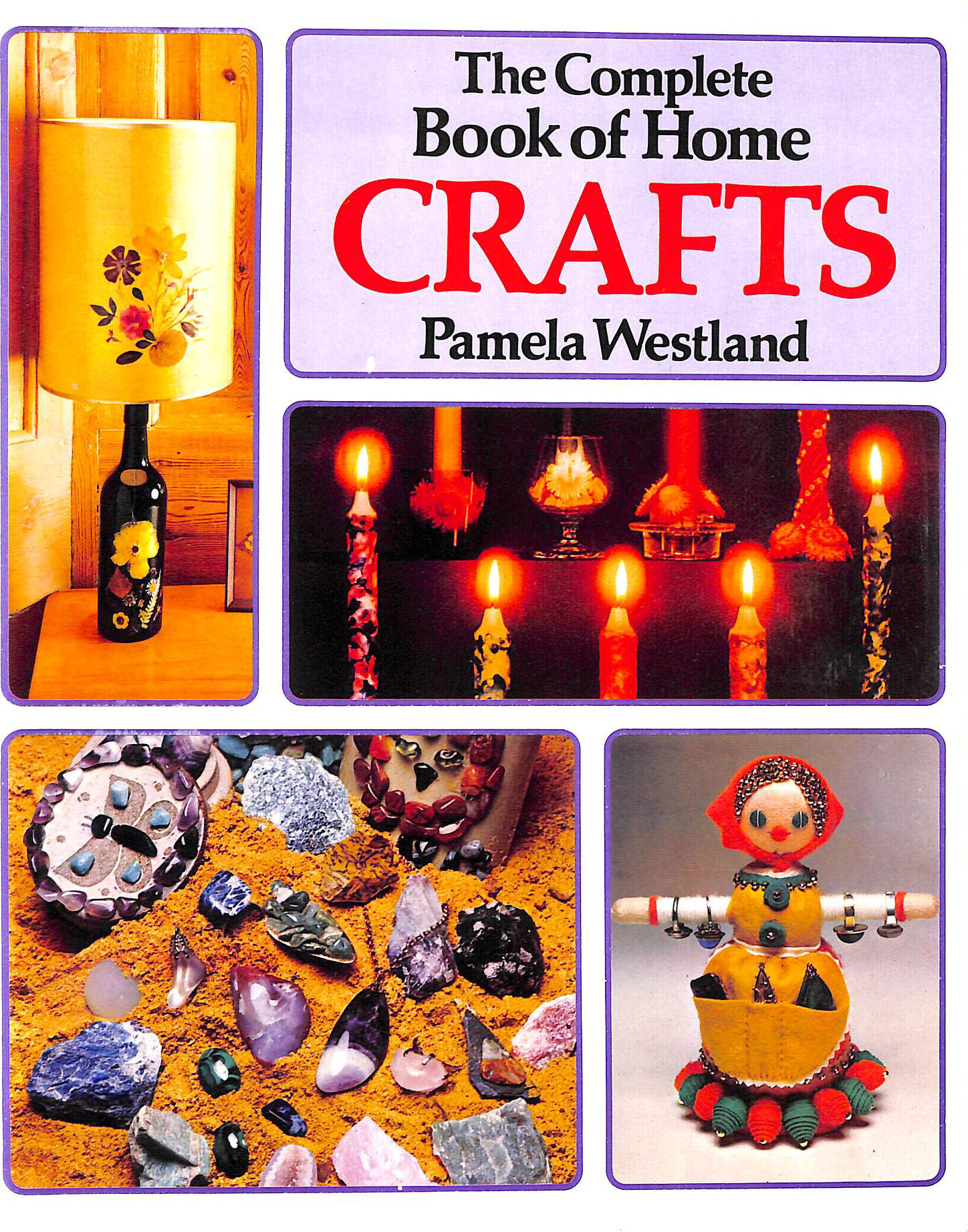 PAMELA. WESTLAND - The Complete Book of Home Crafts