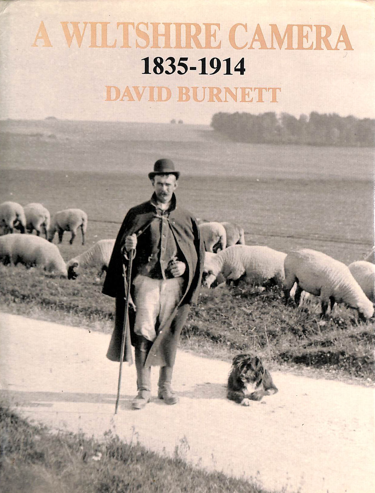 BURNETT, DAVID - A Wiltshire Camera 1835-1914