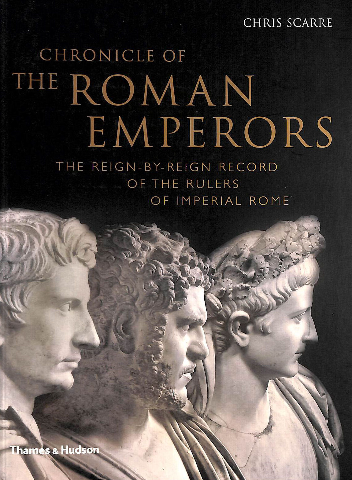 SCARRE, CHRIS - Chronicle of the Roman Emperors