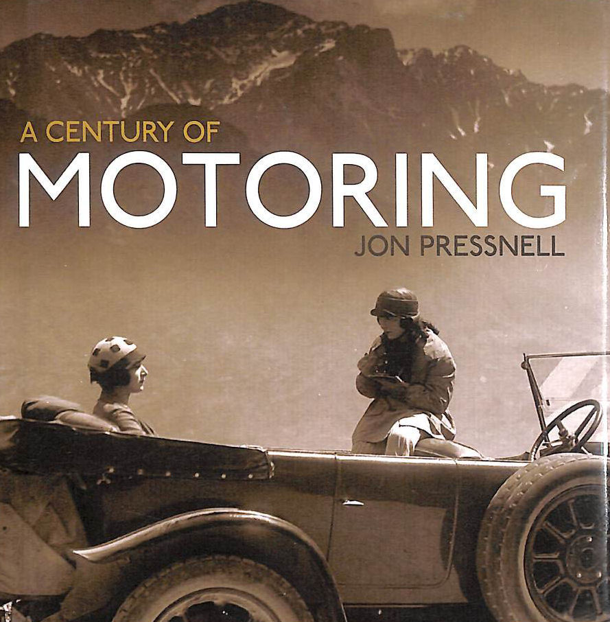 PRESSNELL, JON - A Century of Motoring: 4