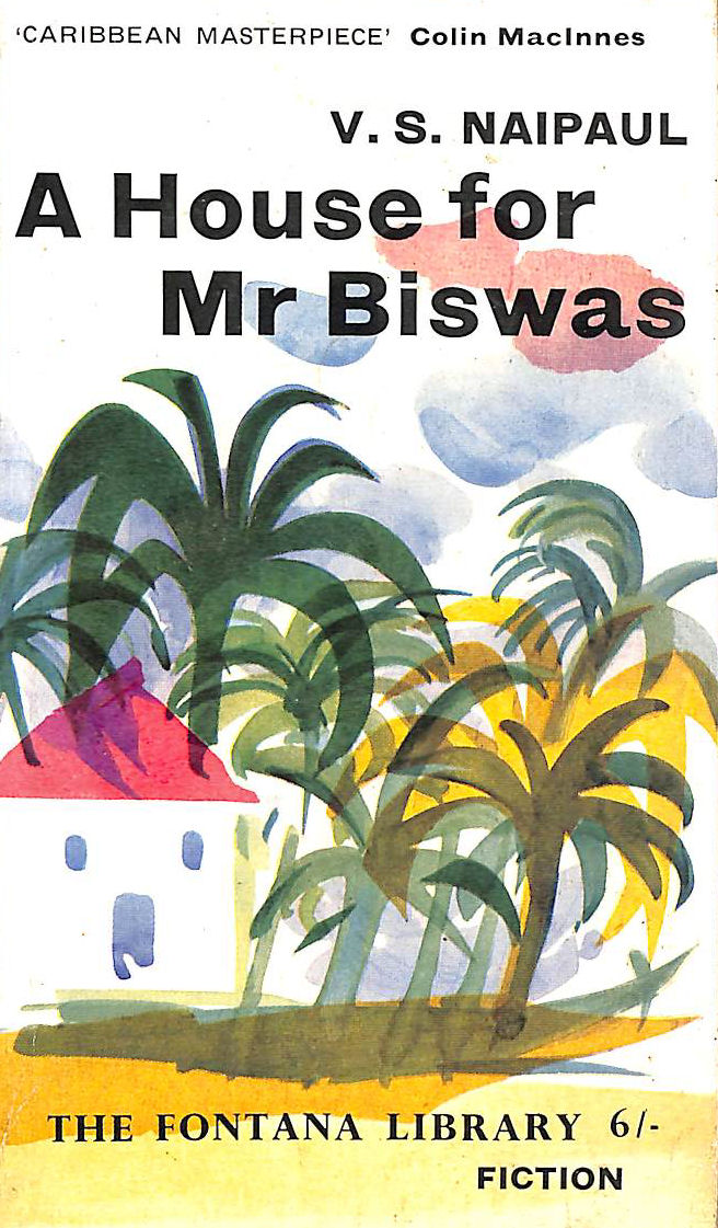 V. S. NAIPAUL - A House for Mr Biswas