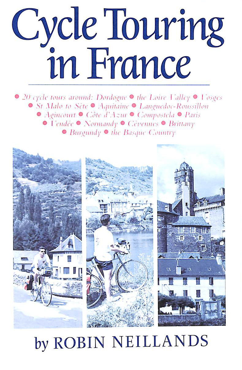 NEILLANDS, ROB - Cycle Touring in France