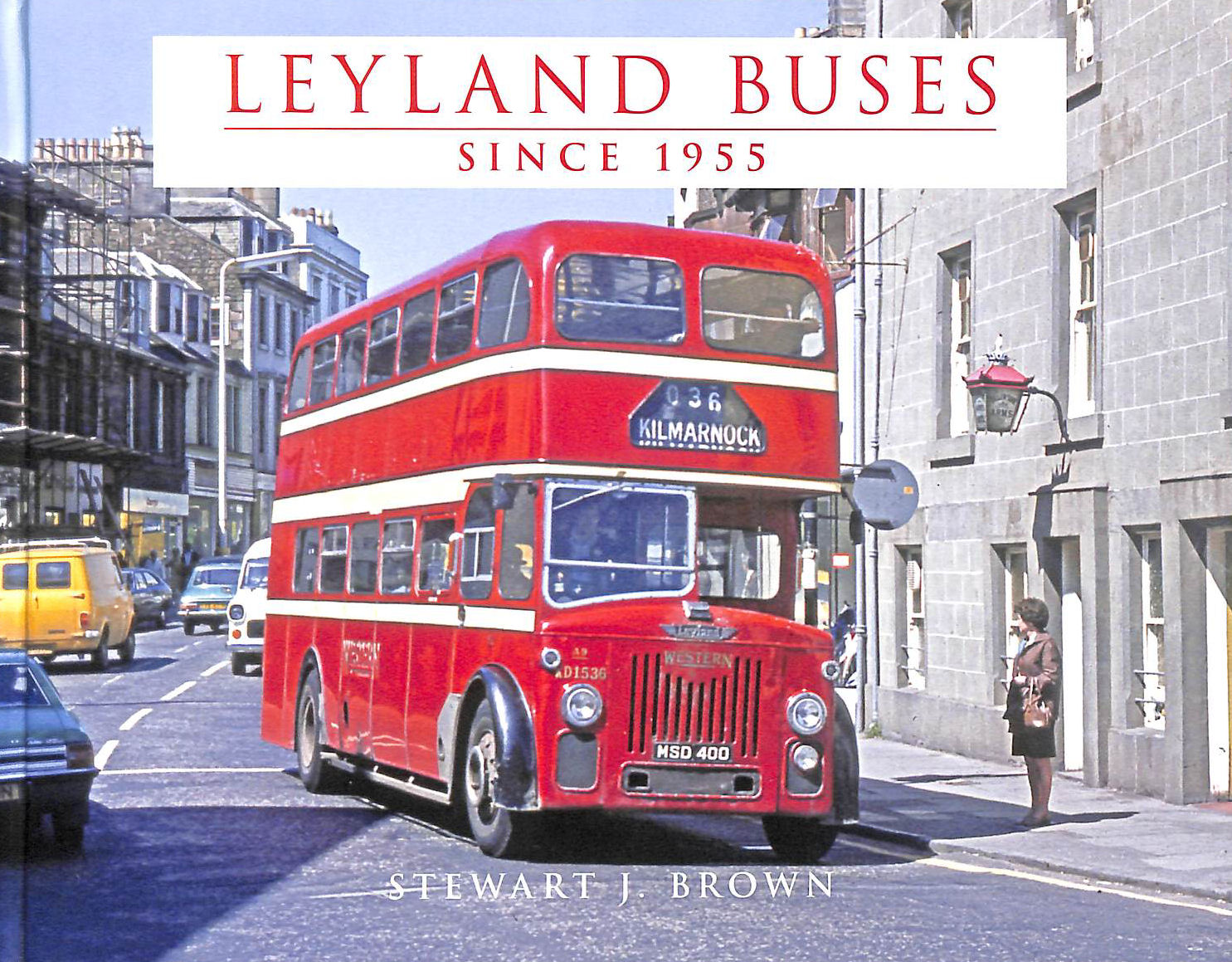 STEWART J. BROWN - Leyland Buses Since 1955