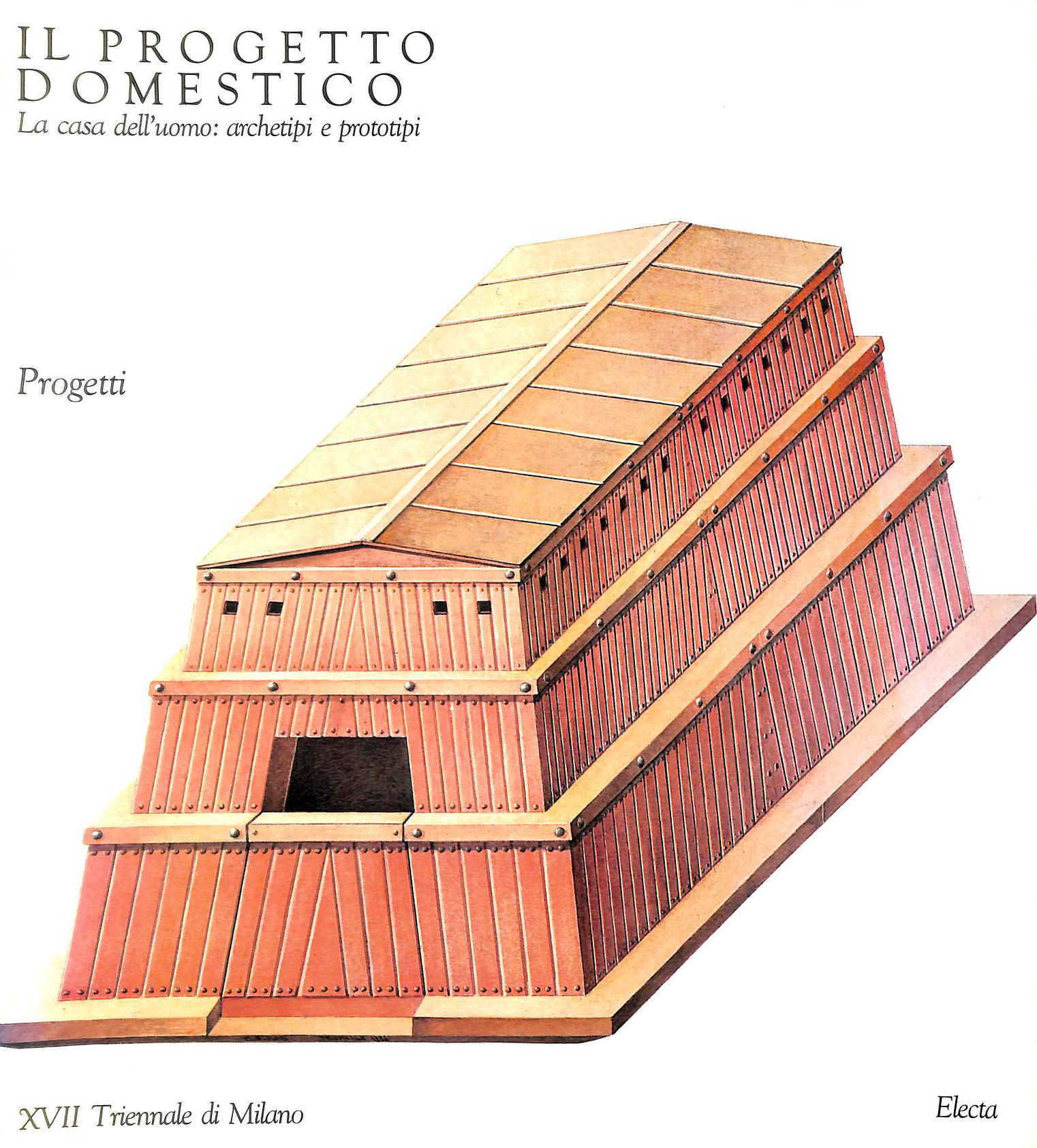 PROGETTI - Il Progetto Domestico. La casa dell'uomo: archetipi e prototipi