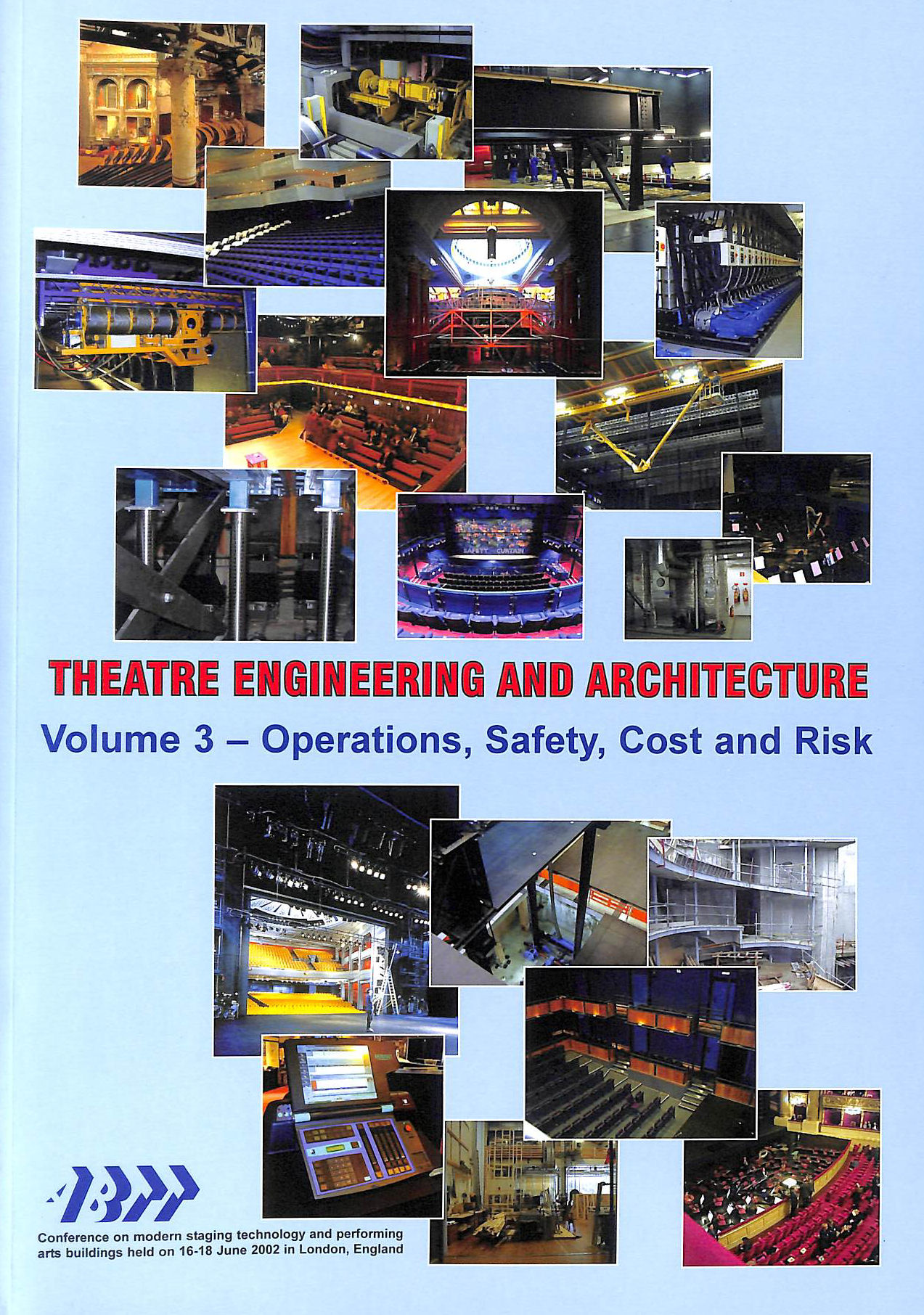 RICHARD BRETT (ED) - Theatre Engineering and Architecture Volume 3 - Operations, Safety, Cost and Risk