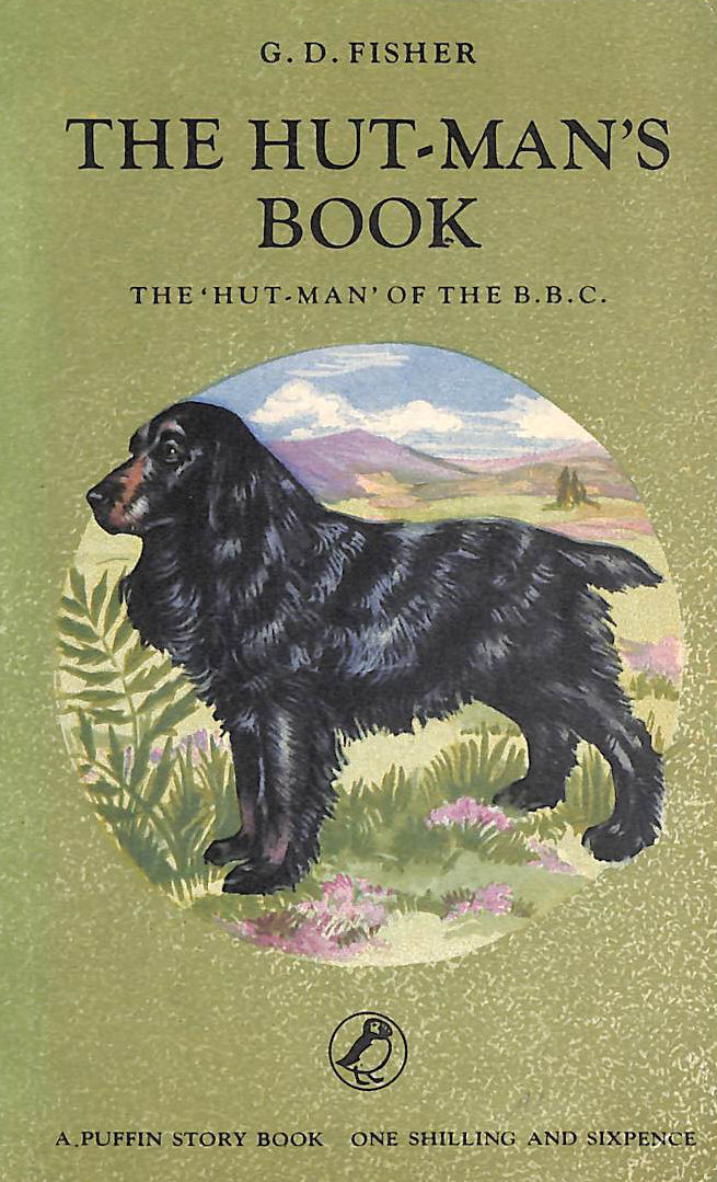 FISHER, G. D. (THE 'HUT-MAN' OF THE B.B.C.) - The Hut-Man's Book