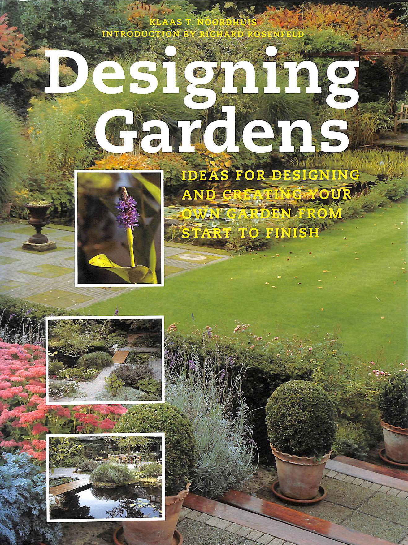 NOORDHUIS, KLAAS T - Designing Gardens