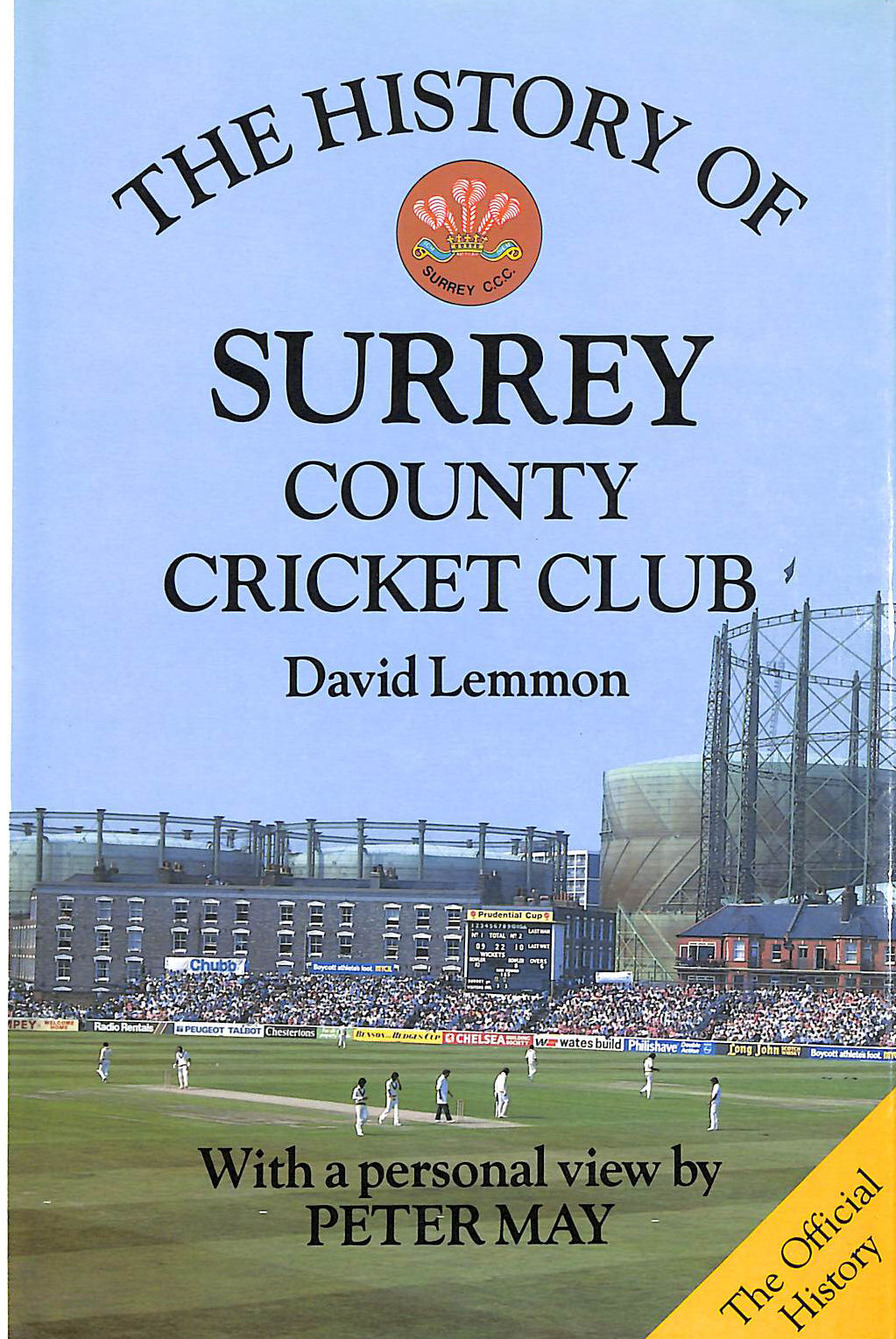 LEMMON, DAVID; MAY, PETER - The History of Surrey County Cricket Club (Christopher Helm County Cricket)