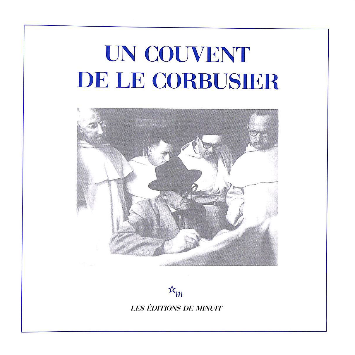 LE CORBUSIER - Un couvent de Le Corbusier
