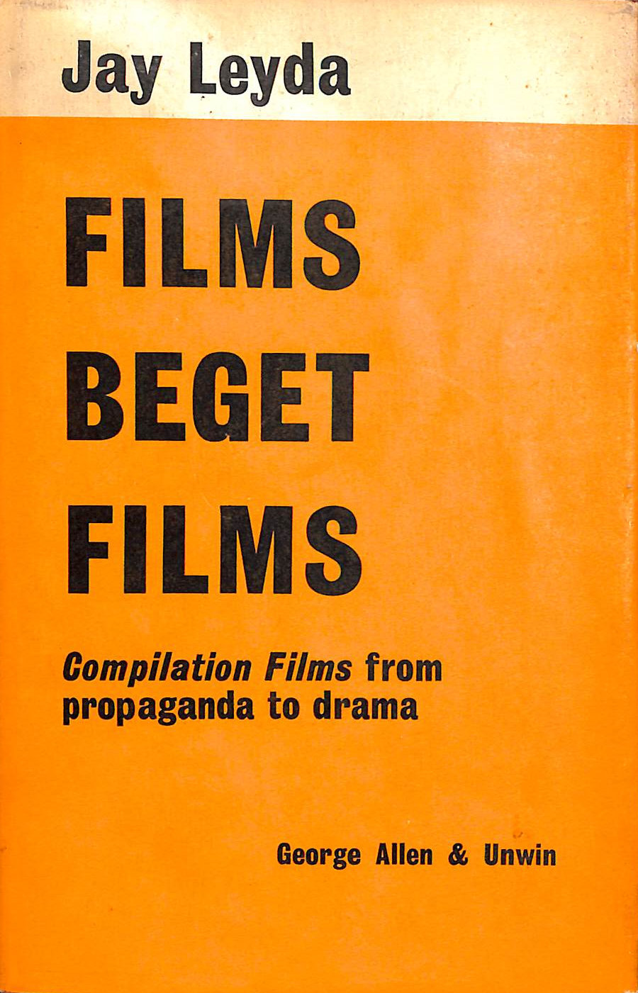 LEYDA, JAY - Films Beget Films