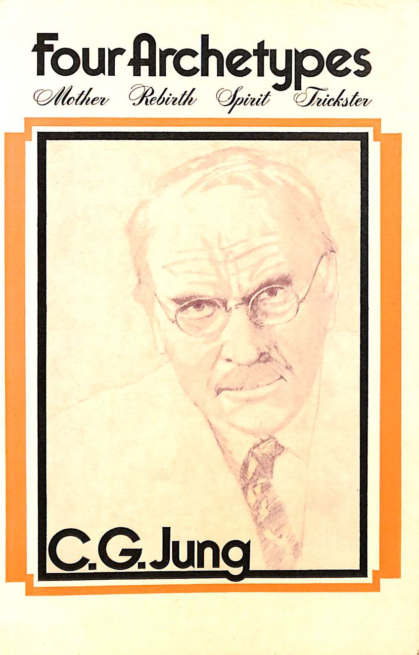 JUNG, C. G. - Four Archetypes: Mother, Rebirth, Spirit, Trickster