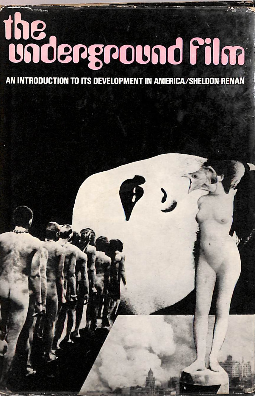 RENAN, SHELDON - The underground film: An introduction to its development in America