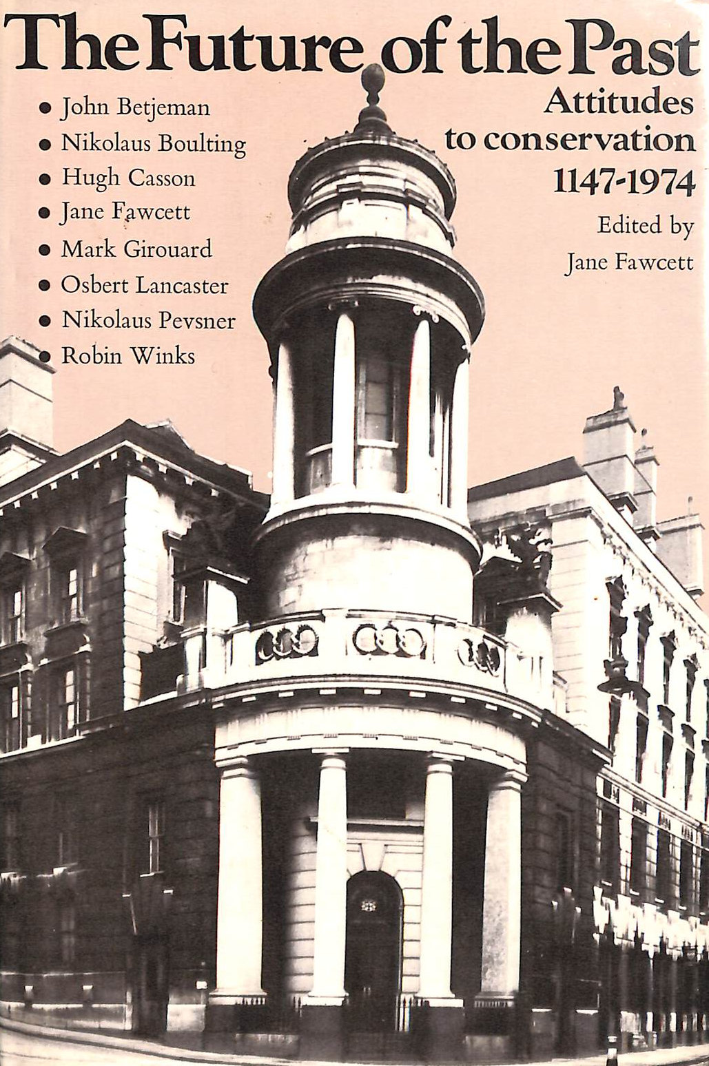 FAWCETT, JANE (ED.) - The future of the past: Attitudes to conservation, 1174-1974