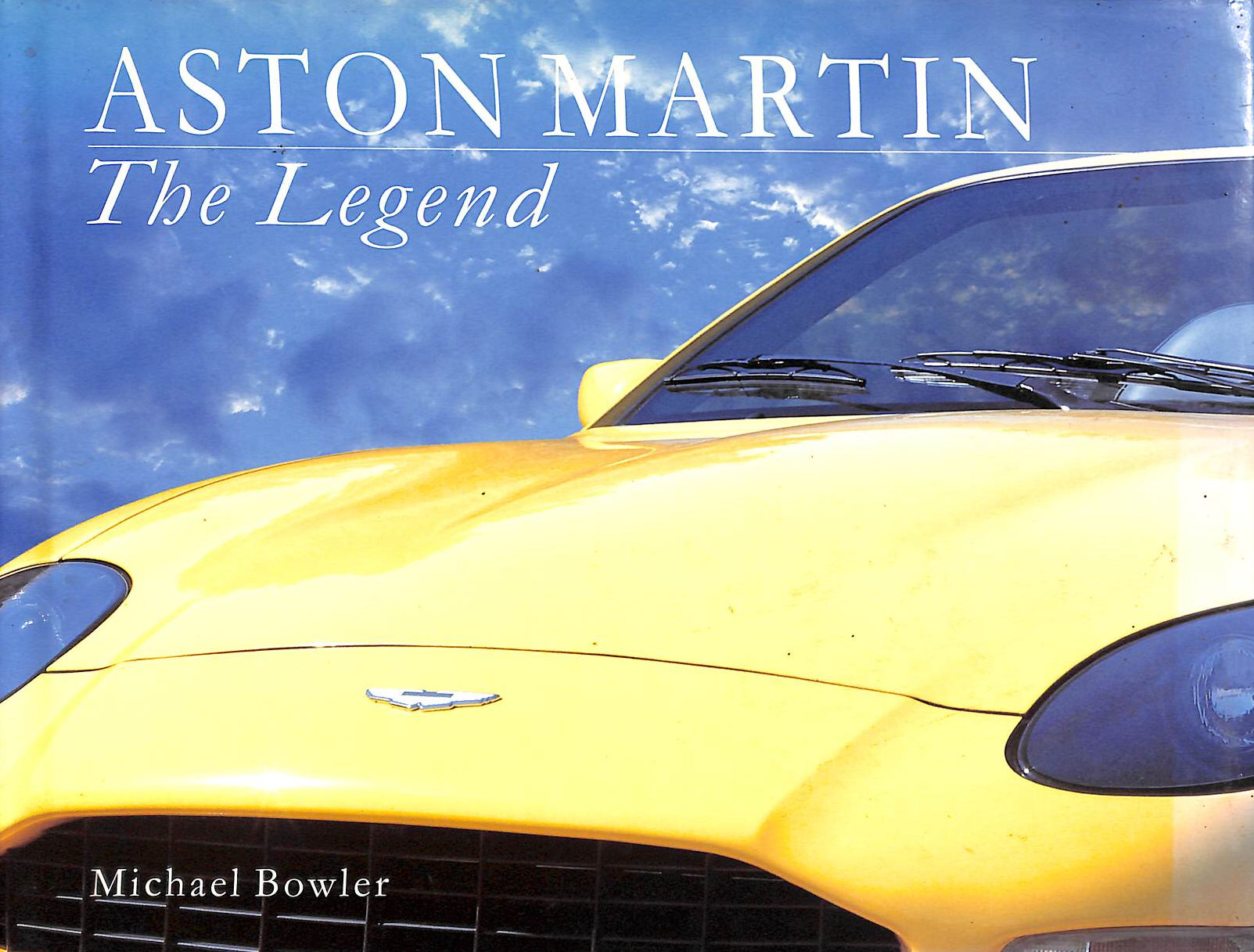 BOWLER, MICHAEL - Aston Martin: The Legend