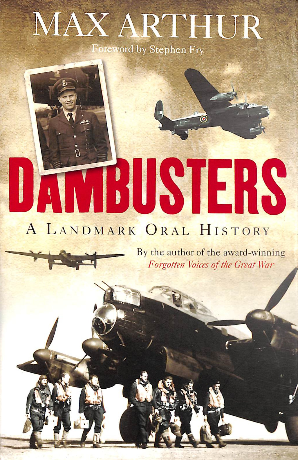 ARTHUR, MAX - Dambusters: A Landmark Oral History