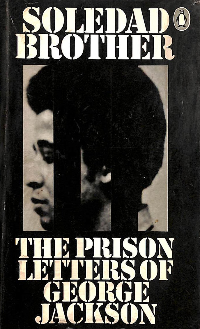 GEORGE JACKSON - Soledad Brother: The Prison Letters of George Jackson