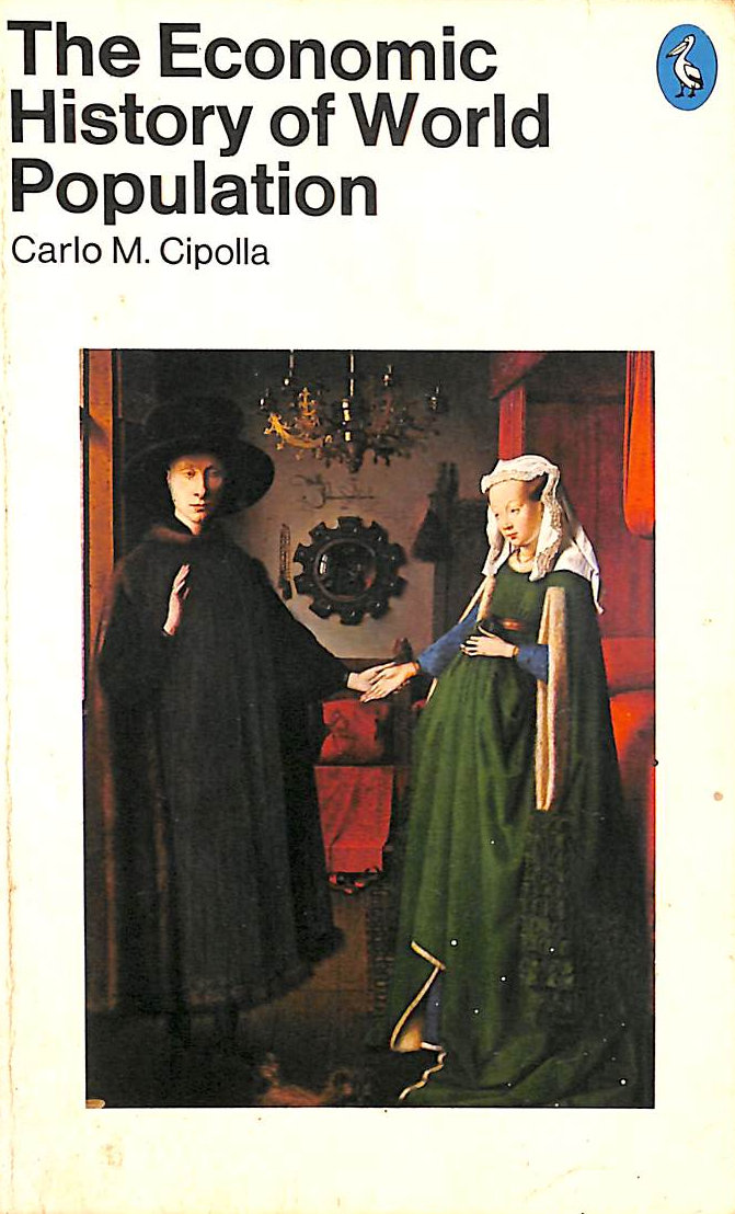 CIPOLLA, CARLO - The Economic History of World Population