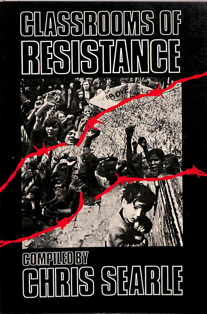 SEARLE, CHRIS - Classrooms of Resistance