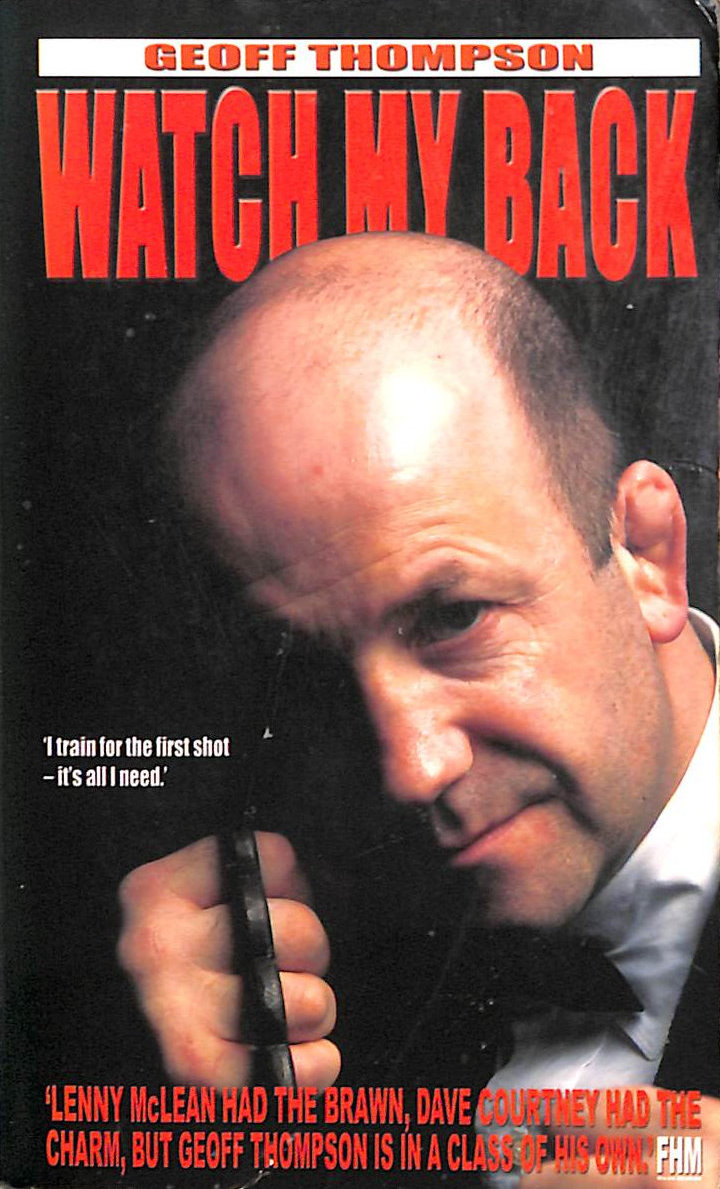 THOMPSON, GEOFF - Watch My Back: The Geoff Thompson Story