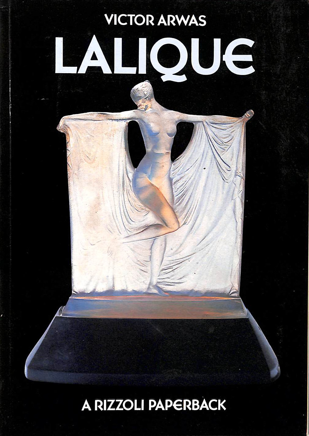 VICTOR ARWAS (INTRO.) - Lalique The glass of Rene Lalique A Rizzoli paperb
