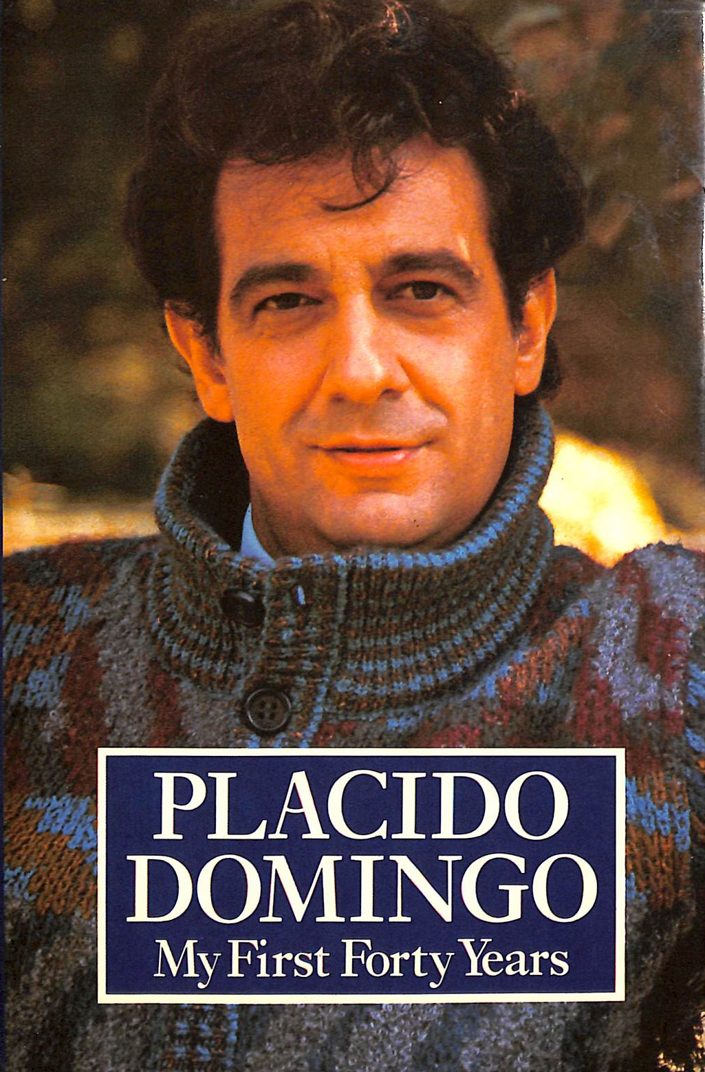 DOMINGO, PLACIDO - My First Forty Years